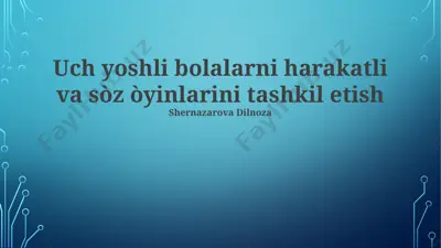 uch yoshli bolalarni harakatli va sòz òyinlarini tashkil etish — PPTX