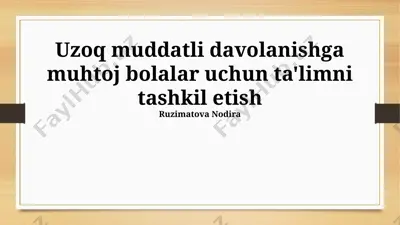 uzoq muddatli davolanishga muhtoj bolalar uchun ta'limni tashkil etish — PPTX