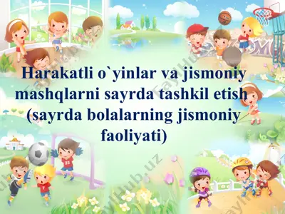 harakatli o'yinlar va jismoniy mashqlar — PPTX