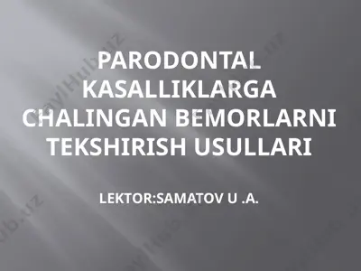 parodontal kasalliklarga chalingan bemorlarni tekshirish usullari — PPT