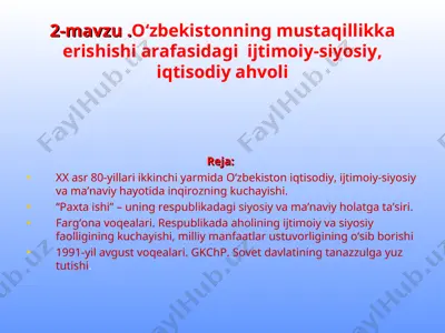 o‘zbekistonning mustaqillikka erishishi arafasidagi ijtimoiy-siyosiy, iqtisodiy ahvoli — PPT
