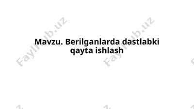 dastlabki qayta ishlash — PPTX