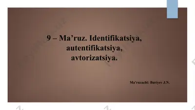 identifikatsiya, autentifikatsiya, avtorizatsiya — PPTX