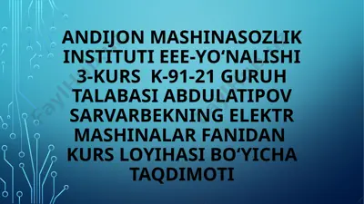 elektr mashinalar fanidan kurs loyihasi — PPTX