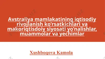 avstraliya iqtisodiy rivojlanish ko'rsatkichlari va siyosati — PPTX