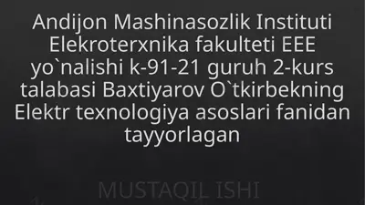 elektrtexnologiya asoslari fanidan tayyorlangan "mustaqil ishi" mavzusidagi yoypechlarining turivayoyyordamida payvandlash — PPTX