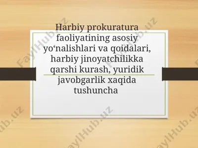 harbiy prokuratura faoliyatining asosiy yo‘nalishlari va qoidalari — PPTX