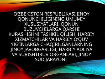 o‘zbekiston respublikasi jinoiy qonun chigining umumiy xususiyatlari — PPTX