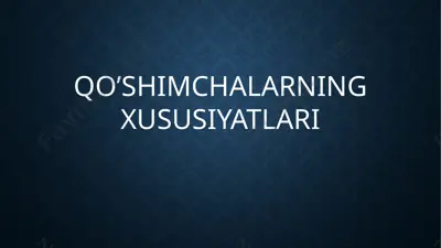 qo’shimchalarning xususiyatlari — PPTX