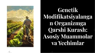 genetik modifikatsiyalangan organizmga qarshi kurash: asosiy muammolar va yechimlar — PDF