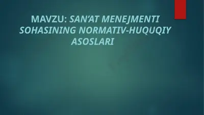 san’at menejmenti sohasining normativ-huquqiy asoslari — PPTX