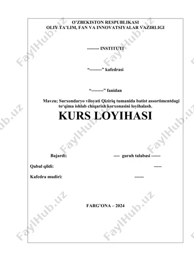 mavzu; surxondaryo viloyati qiziriq tumanida batist assortimentdagi to‘qima ishlab chiqarish korxonasini loyihalash. — DOCX