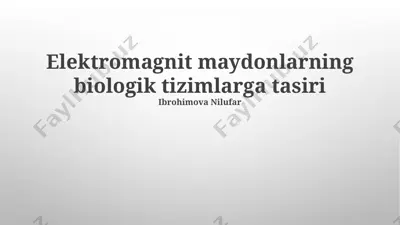 elektromagnit maydonlarning biologik tizimlarga tasiri — PPTX