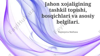 jahon iqtisodiyotining asosiy xususiyatlari — PPTX