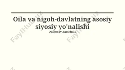 oila va nigoh-davlatning asosiy siyosiy yo'nalishi — PPTX