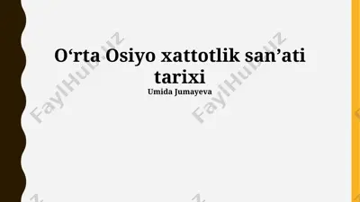 oʻrta osiyo xattotlik sanʼati tarixi — PPTX