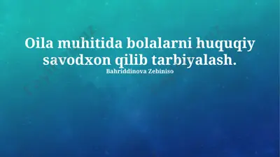 oila muhitida bolalarni huquqiy savodxon qilib tarbiyalash — PPTX