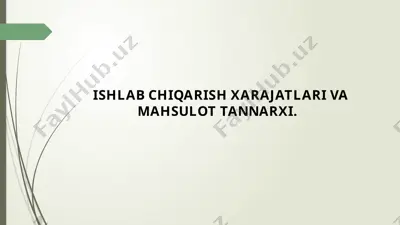 ishlab chiqarish xarajatlari va mahsulot tannarxi. — PPTX