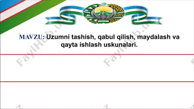 uzumni tashish, qabul qilish, maydalash va qayta ishlash uskunalari — PPTX