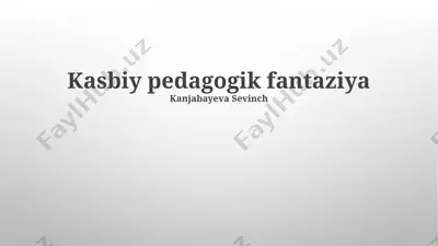 kasbiy pedagogik fantaziya — PPTX