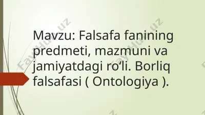 falsafa fanining predmeti, mazmuni va jamiyatdagi ro‘li — PPTX