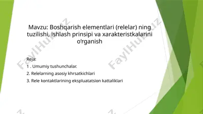 boshqarish elementlari (relelar) ning tuzilishi, ishlash prinsipi va xarakteristikalarini o‘rganish — PPTX
