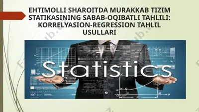 ehtimolli sharoitda murakkab tizim statikasining sabab-oqibatli tahlili - korrelyasion-regression tahlil usullari — PPTX
