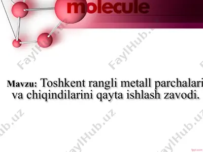 toshkent rangli metall parchalari va chiqindilarini qayta ishlash zavodi — PPTX