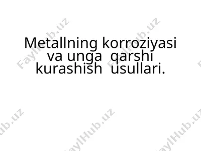 metallning korroziyasi va uning qarshi kurashish usullari — PPTX