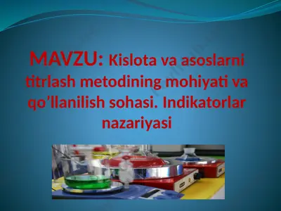kislota va asoslarni titrlash metodining mohiyati va qo'llanilish sohasi — PPTX