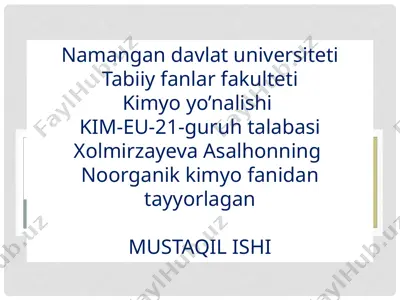 noorganik kimyo fanidan tayyorlagan mustaqilishi — PPTX