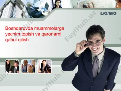 boshqaruvda muammolarga yechim topish va qarorlarni qabul qilish — PPTX