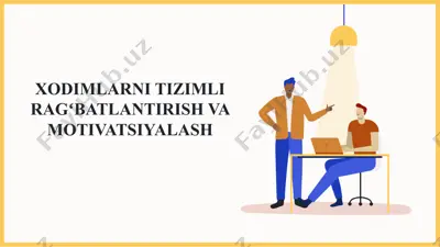 xodimlarni tizimli rag’batlantirish va motivatsiyalash — PPTX