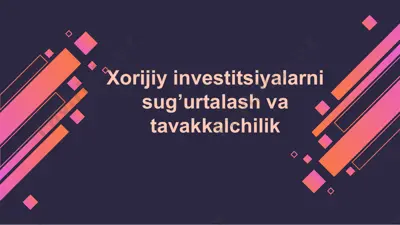 xorijiy investitsiyalarni sug’urtalash va tavakkalchilik — PPTX