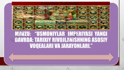 usmoniylar imperiyasi yangi davrda: tarixiy rivojlanishning asosiy voqealari va jarayonlari — PPTX