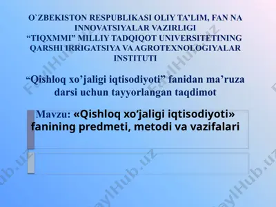 qishloq xo‘jaligi iqtisodiyoti fanining predmeti, metodi va vazifalari — PPTX