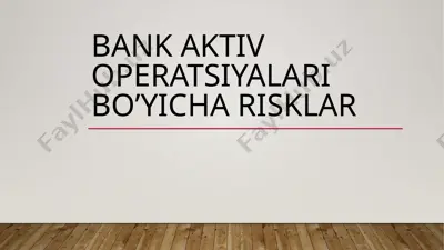bank aktiv operatsiyalari bo'yicha risklar — PPTX