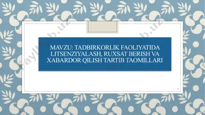 tadbirkorlik faoliyatida litsenziyalash, ruxsat berish va xabardor qilish tartib taomillari — PPTX