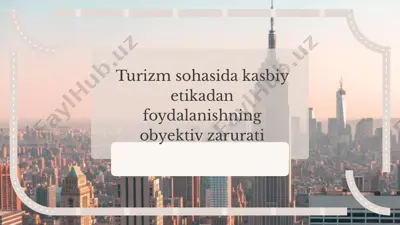 turizm sohasida kasbiy etikadan foydalanishning obyektiv zarurati — PPTX