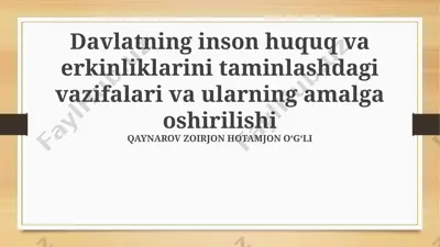 davlatning inson huquq va erkinliklarini taminlashdagi vazifalari va ularning amalga oshirilishi — PPTX
