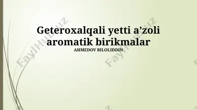 geteroxalqali yetti aʼzoli aromatik birikmalar — PPTX