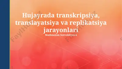 hujayrada transkripsiya, translayatsiya va replikatsiya jarayonlari — PPTX