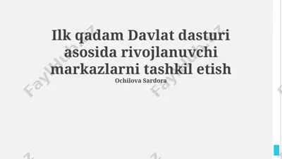 ilk qadam davlat dasturi asosida rivojlanuvchi markazlarni tashkil etish — PPTX