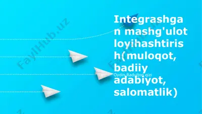 integratsiyalashgan mashg'ulot loyihasi — PPTX