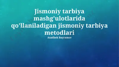 jismoniy tarbiya metodlari — PPTX