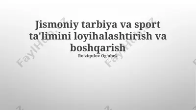 jismoniy tarbiya va sport ta'limini loyihalashtirish va boshqarish — PPTX