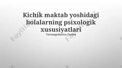 kichik maktab yoshidagi bolalarning psixologik xususiyatlari — PPTX