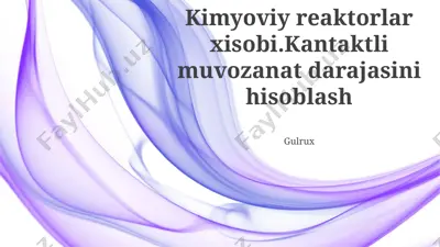 kimyoviy reaktorlar xisobi.kantaktli muvozanat darajasini hisoblash — PPTX