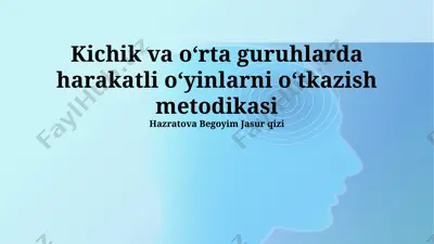 kichik va oʻrta guruhlarda harakatli oʻyinlarni oʻtkazish metodikasi — PPTX