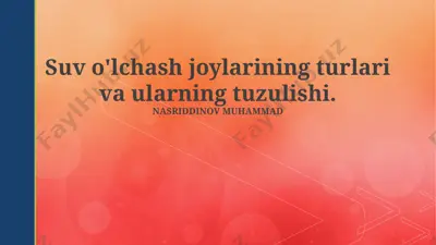 suv o'lchash joylarining turlari va ularning tuzulishi — PPTX